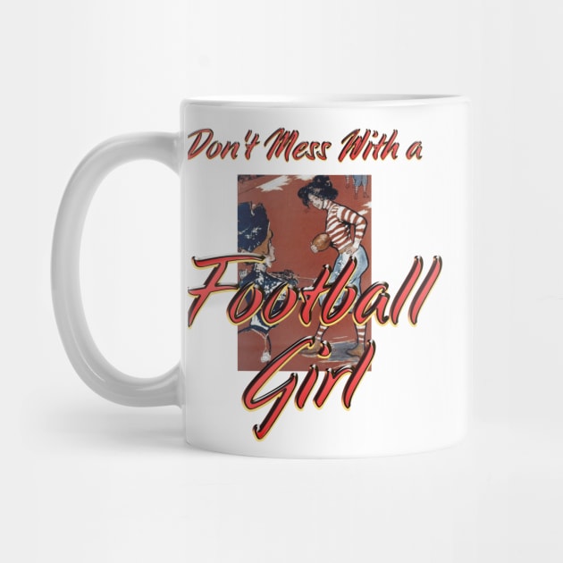 Don't Mess With a Football Girl by teepossible